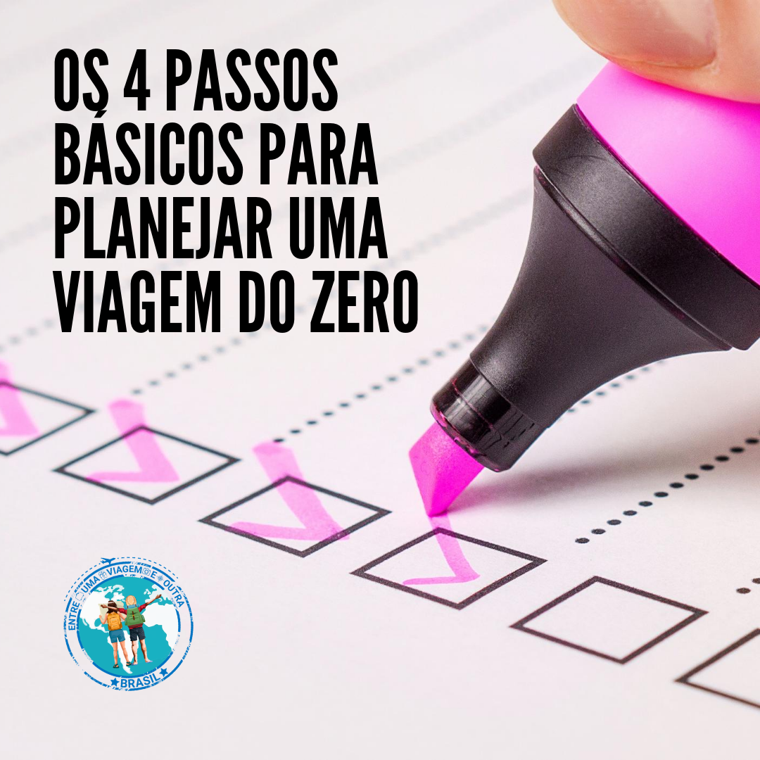 os 4 passos básicos para planejar uma viagem do zero